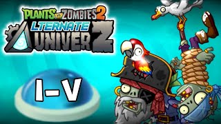 Plants Vs. Zombies 2: Alternate Univerz: Pirate Seas I-V