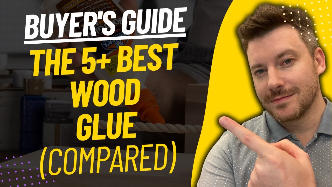 Which Wood Glue Is The Best? 