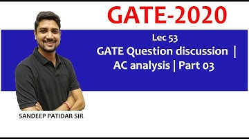 Lec 53 GATE Question discussion  | AC analysis | Part 03