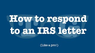 How to Respond to an IRS Letter (like a pro!)