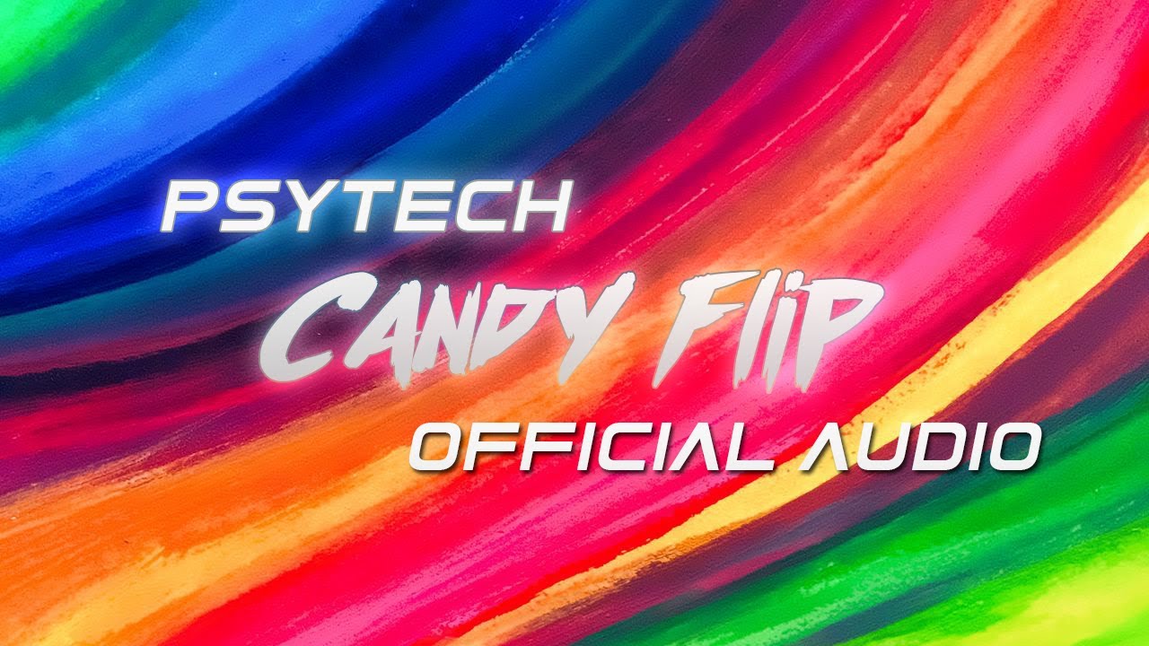 Psytech - Candy Flip - YouTube Music