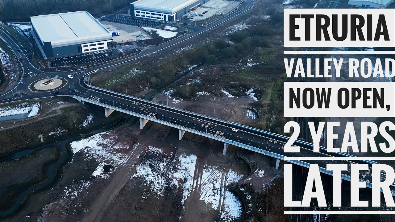 Over 2 years of construction, The Etruria Valley Road, Before During and After.