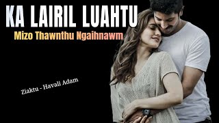 KA LAIRIL LUAHTU - (Havali Adam)