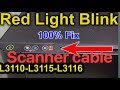 Epson light blink # scanning error * printer error  red Light Blink error Epson L3110 L L3210 L3250 
