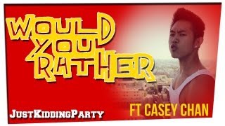 Would You Rather ft Casey Chan