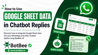 How to Integrate Google Sheet Data in WhatsApp Chatbot Replies with BotBee
