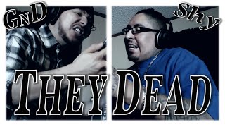 Gnd Of Rwr - They Dead Official Music Video Ft Shy