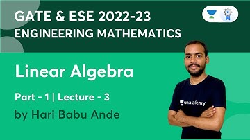 Lec 3 | Linear Algebra Part-1 | Engineering Mathematics | Hari Babu Ande