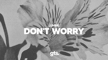 Lumine - Don't Worry