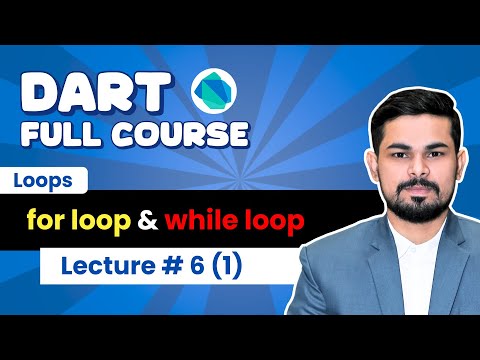 Lec#6 (1): For & While Loops in Dart | Dart Tutorial Urdu/Hindi 2025