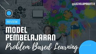 Model Pembelajaran Problem Based Learning (PBL)