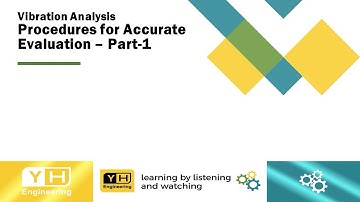 Vibration Analysis - Procedures for Accurate Evaluation of Machinery Condition - Part-1