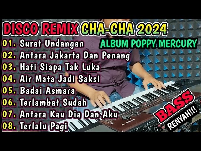 ALBUM POPPY MERCURY VERSI DISCO REMIX CHA CHA 2024 - BASS RENYAHHHH!!!! class=