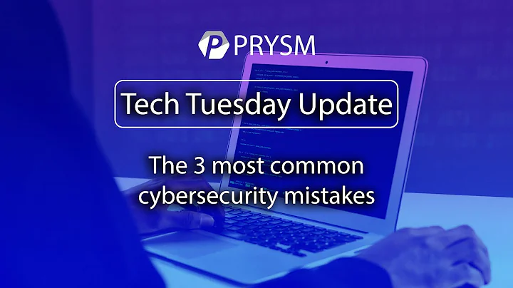 The 3 most common cybersecurity mistakes