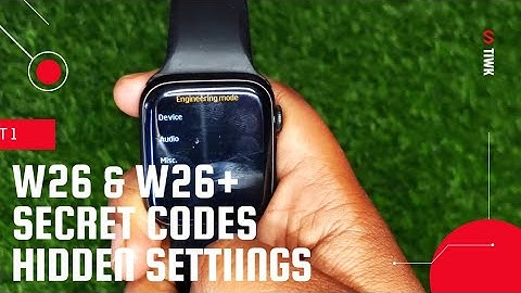 Smartwatch Secret Codes( W26 & W26+)-Hindi