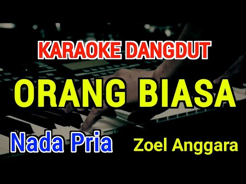 ORANG BIASA - Karaoke Nada Pria [ Zoel Anggara ]