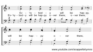 Everybody Will Be Happy Over There - A Cappella Hymn chords