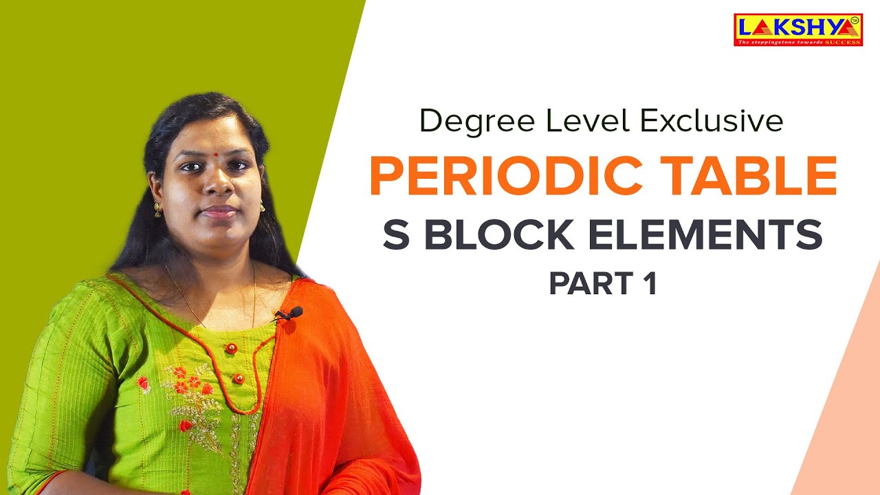 Degree Level Exclusive Periodic Table S Block Elements | Part 1 | lakshya