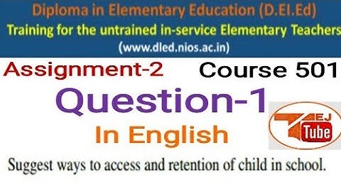 NIOS D.EL.ED Assignment-2 Q.No-1 Course 501 in English D.EL.ED Free/cheapest online एजुकेशन degree