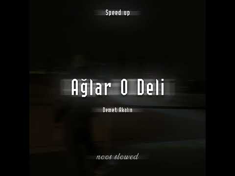 Demet Akalın - Ağlar O Deli (Speed Up)