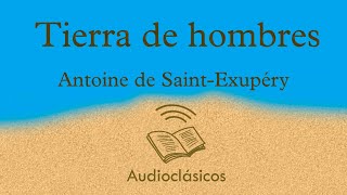 Tierra de hombres – Antoine de Saint-Exupéry (Audiolibro)