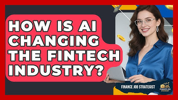 How Is AI Changing the FinTech Industry? - Finance Job Strategist