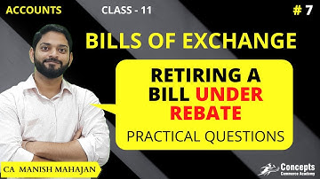 Concept of Retiring a Bill under Rebate | Class 11 |  Bills of Exchange