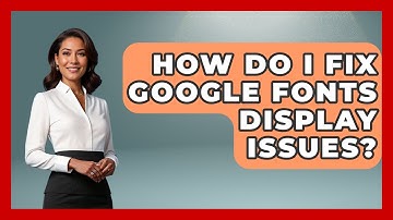 How Do I Fix Google Fonts Display Issues? - Graphic Design Nerd