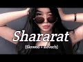 Shararat (Slowed + Reverb) | Dhurandhar | Madhubanti Bagchi, Jasmine Sandlas | Aesthetic Lofi