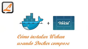 Cómo instalar Wekan usando Docker compose
