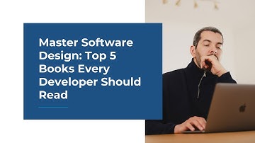 Top 5 Must-Read Books to Master Software Design