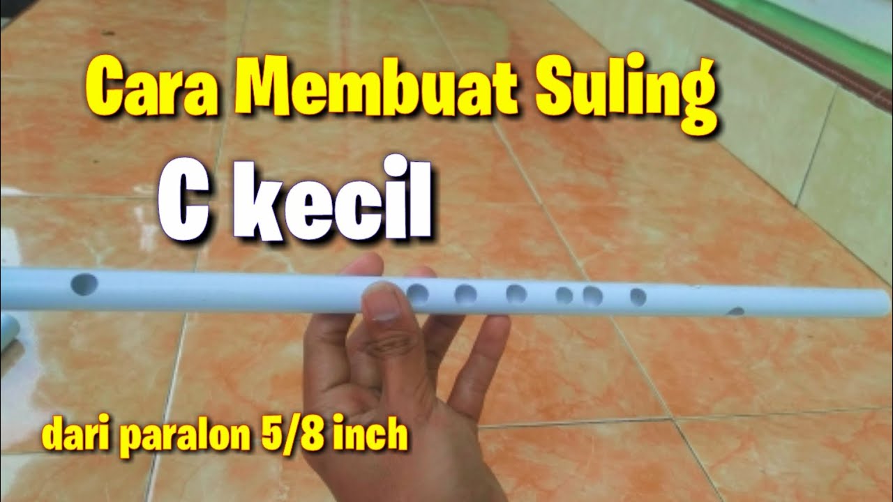 mudah !! begini caranya Membuat Suling C kecil dari paralon beserta jarak-jaraknya |2021