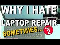 This is why I sometimes HATE laptop repair... PART 2