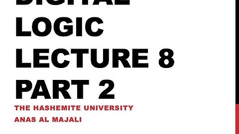 Digital Logic Lecture 8 (Part 2) - Combinational Logic Circuits
