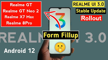 Realme UI 3.0 Early Access Rollout  | Realme android 12 Update Form Fillup | Realme UI 3.0 Update