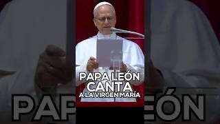  Papa León Canta a la Virgen María #papaleónxiv #reginacoeli #virgenmaria #papa #oración #parati #fe 