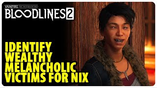 Identify Wealthy Melancholic Victims for Nix | Vampire The Masquerade Bloodlines 2