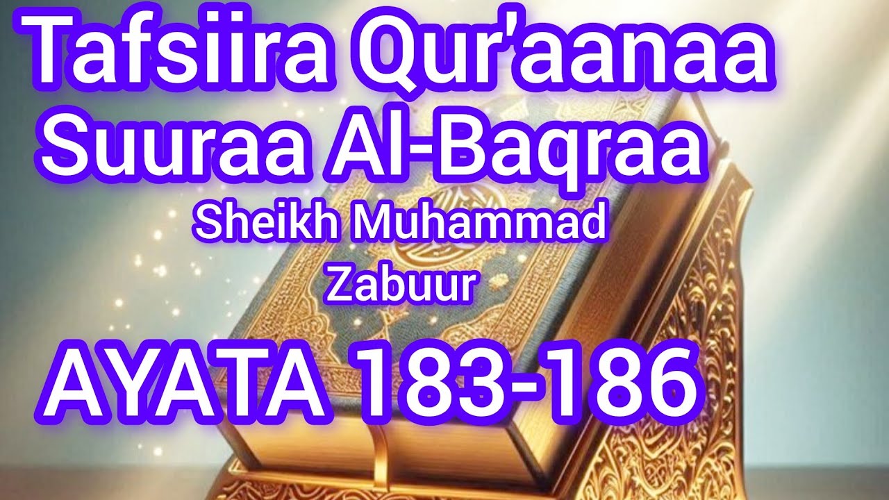Tafsiira Qur'aanaa suuraa Al-Baqraa ayata 183-186 Afaan oromoo. 