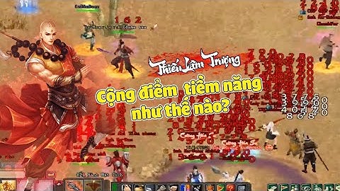 Tiềm Năng Thiếu Lâm Trượng võ lâm 2 Cộng Thế Nào ???