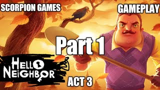 هلو نيبر النشاط الثالث الجزء الأول||hello neighbor ACT 3 Part 1