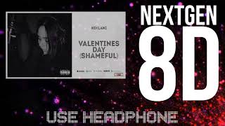 Kehlani - Valentines Day (8D Audio) [Shameful]