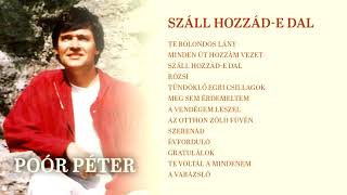 Poór Péter - Száll hozzád-e dal (teljes album)