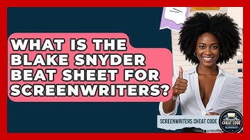 What Is The Blake Snyder Beat Sheet For Screenwriters? - Screenwriter