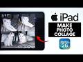 How to Combine Multiple Photos into One Photo on iPad (iPadOS 26)