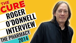 THE CURE - Roger O&#39;Donnell Interview ~ &quot;The Pharmacy Radio&quot; podcast ~ 2014