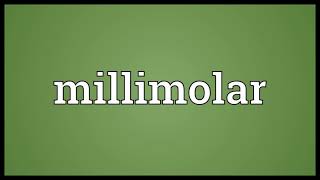 Millimolar Meaning News