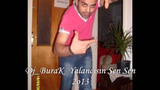 Dj_Burak Yalancısın Sen Sen [Canlı Kılip] Çok Yakında 2O13
