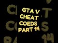 GTA V CHEAT COED PART 14😱#shorts #youtubeshorts #ytshorts #gta5 #gtavcheatcoed#gtaviral  #shortsfeed