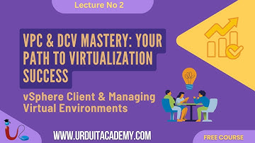 VPC DCV Lecture 2 (vSphere Client) || Managing Virtual Environments || URDU IT Academy