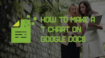 How to Make a T Chart on Google Docs